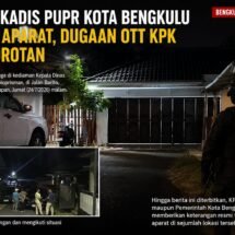 Rumah Kepala Dinas PUPR Kota Bengkulu Dijaga Aparat, Informasi Dugaan OTT KPK Masih Menunggu Konfirmasi Resmi