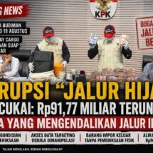 SIDANG KORUPSI “JALUR HIJAU” BEA CUKAI: Rp91,77 MILIAR TERUNGKAP, SIAPA YANG MENGENDALIKAN JALUR IMPOR?